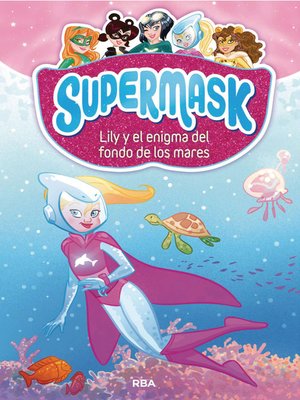cover image of Supermask 5--Lily y el enigma del fondo de los mares
